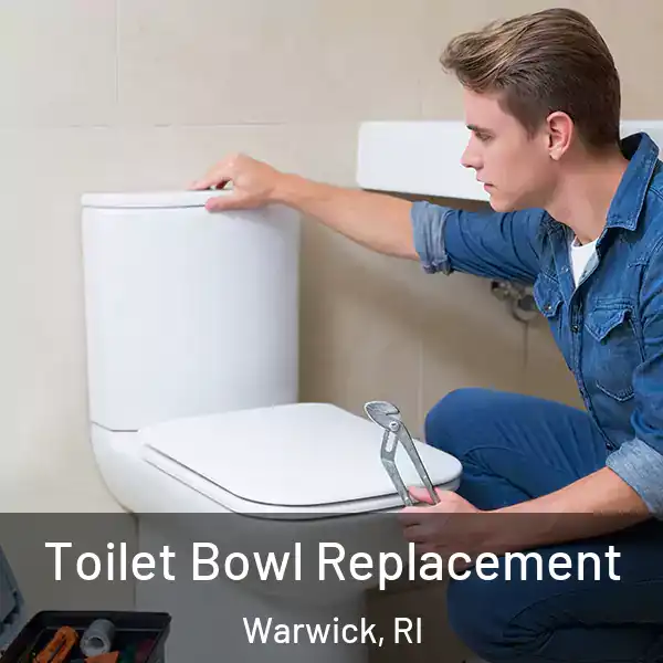  Toilet Bowl Replacement Warwick, RI